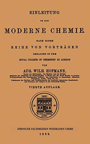 Einleitung in Die Moderne Chemie: Nach Einer Reihe Von Vorträgen Gehalten in Dem Royal College of Chemistry Zu London (German Edition)