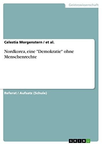 Nordkorea, eine Demokratie Ohne Menschenrechte