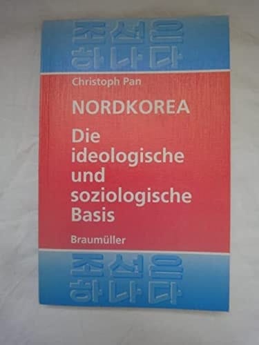 Nordkorea die ideologische und soziologische Basis