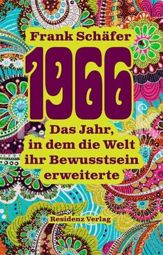 1966 das Jahr, in dem die Welt ihr Bewusstsein erweiterte