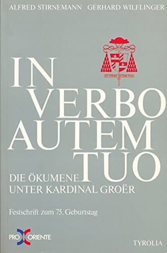 In verbo autem tuo die Ökumene unter Kardinal Groër