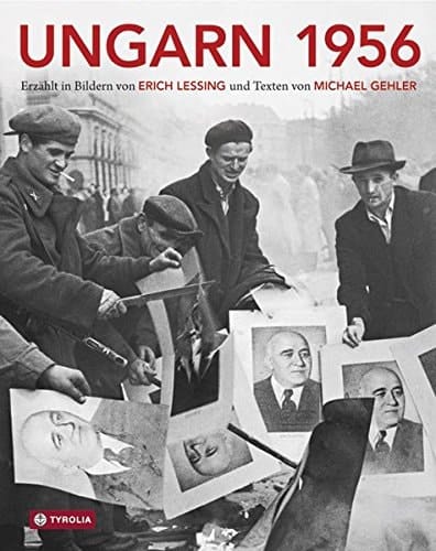 Ungarn 1956 Aufstand, Revolution und Freiheitskampf in einem geteilten Europa