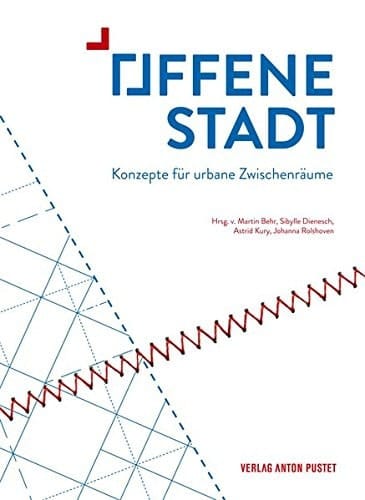 Offene Stadt Konzepte für urbane Zwischenräume