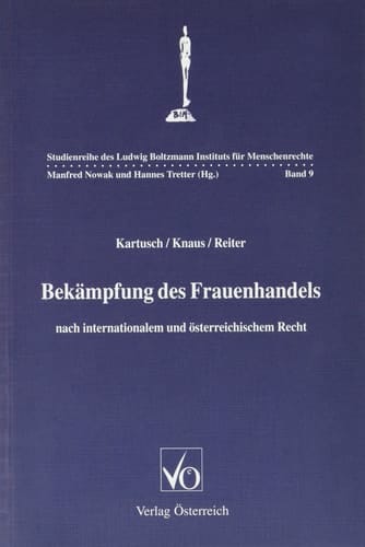 Bekämpfung des Frauenhandels nach internationalem und österreichischem Recht