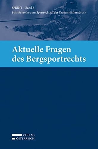 Aktuelle Fragen des Bergsportrechts