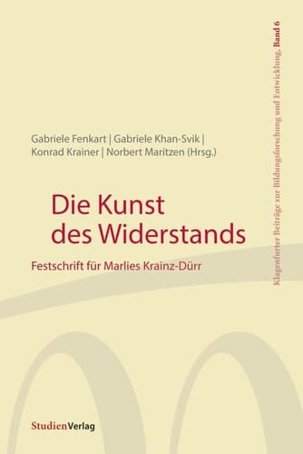 Die Kunst des Widerstands Festschrift für Marlies Krainz-Dürr