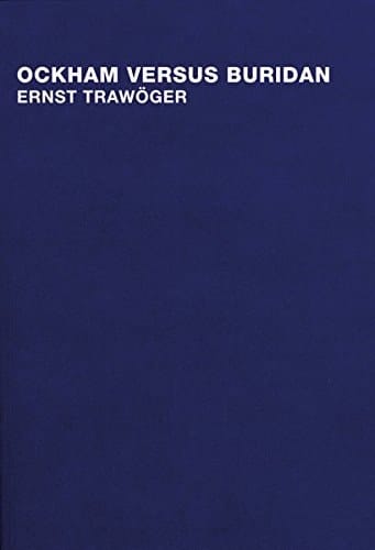 Ockham versus Buridan - Ernst Trawöger
