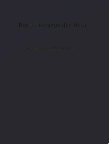 Der Hirnstamm der Maus Topographie, Cytoarchitektonik und Cytologie