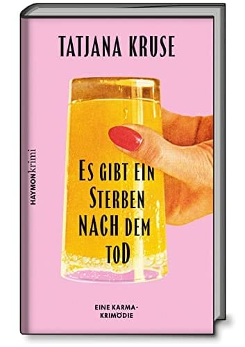 Es gibt ein Sterben nach dem Tod Eine Karma-Krimödie