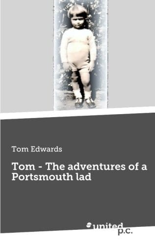 Tom - the Adventures of a Portsmouth Lad
