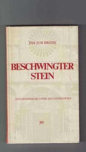 Beschwingter Stein: Gedichte zeitgenössischer Dichter aus Jugoslawien (German Edition)