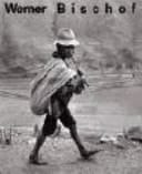Werner Bischof 1916-1954 : Leben und Werk