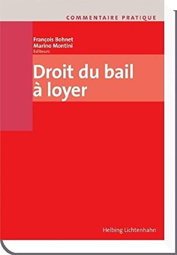 Droit du bail à loyer CO et OBLF, contrats-cadres, droit international privé, dispositions pénales : commentaire pratique