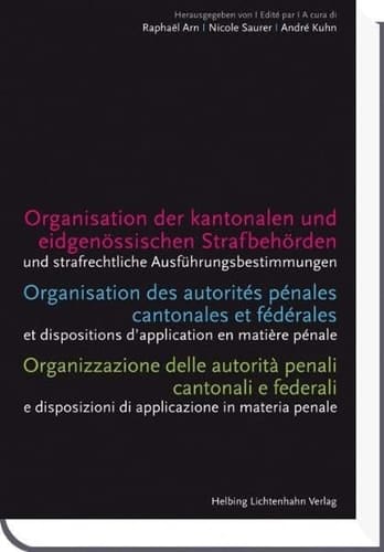Organisation der kantonalen und eidgenössischen Strafbehörden und strafrechtliche Ausführungsbestimmungen