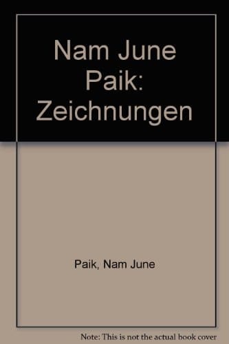 Nam June Paik, Zeichnungen Museum für Gegenwartskunst Basel, 6. Mai - 16. Juli 2000