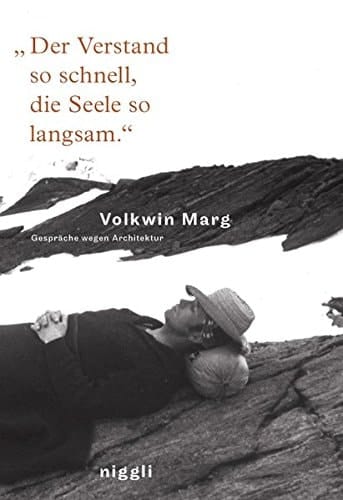 "Der Verstand so schnell, die Seele so langsam" Gespräche wegen Architektur
