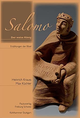 Salomo - der weise könig das erste Buch der Könige in literarischer perspektive