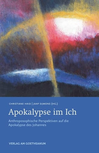 Apokalypse im Ich anthroposophische Perspektiven auf die Apokalypse des Johannes
