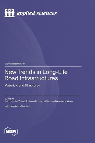 New Trends in Long-Life Road Infrastructures Materials and Structures