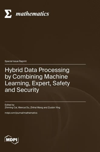 Hybrid Data Processing by Combining Machine Learning, Expert, Safety and Security