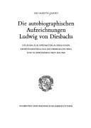 Die autobiographischen Aufzeichnungen Ludwig von Diesbachs: Studien zur spätmittelalterlichen Selbstdarstellung im oberdeutschen und schweizerischen ... der Berner Burgerbibliothek) (German Edition)