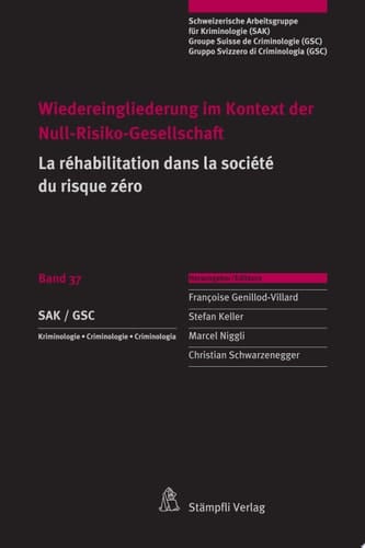 Wiedereingliederung im Kontext der Null-Risiko-Gesellschaft La réhabilitation dans la société du risque zéro