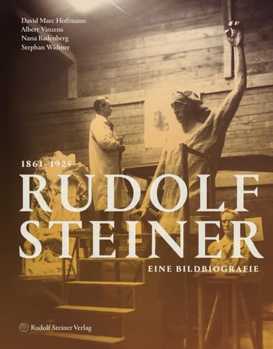 Rudolf Steiner 1861-1925 : eine Bildbiographie