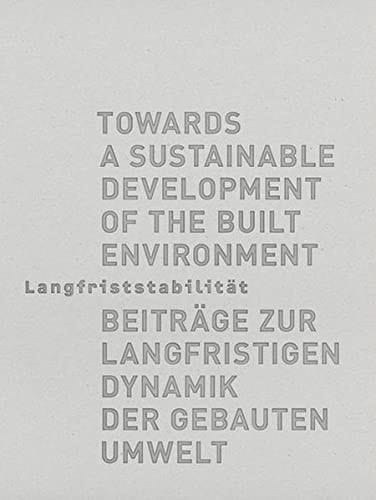 Langfriststabilität Beiträge zur langfristigen Dynamik der gebauten Umwelt