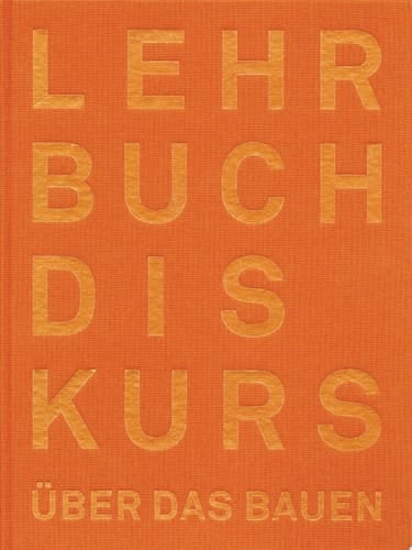 Der Lehrbuchdiskurs über das Bauen