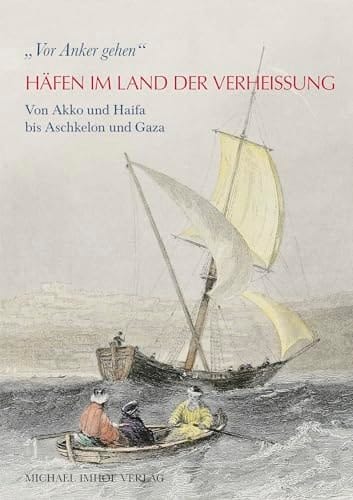 "Vor Anker gehen" Häfen im Land der Verheissung