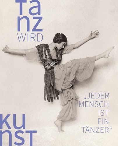 Tanz wird Kunst 1892-1933. Anfänge : "Jeder Mensch ist ein Tänzer"