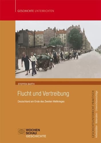 Flucht und Vertreibung Deutschland am Ende des Zweiten Weltkrieges