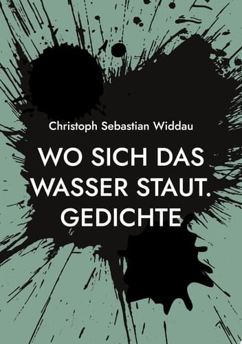 Wo sich das Wasser staut Gedichte