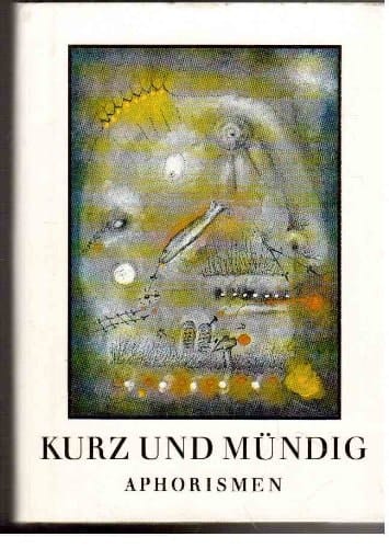 Kurz und mündig Aphorismen