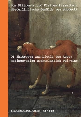 Of shitposts and Little Ice Ages:rediscovering netherlandish painting