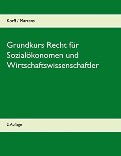 Grundkurs Recht für Sozialökonomen und Wirtschaftswissenschaftler 2. Auflage