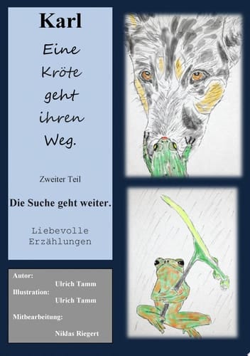 Karl, eine Kröte geht ihren Weg. Teil 2 Die Suche geht weiter