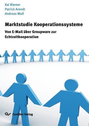 Marktstudie Kooperationssysteme Von E-Mail über Groupware zur Echtzeitkooperation