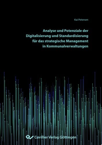 Analyse und Potenziale der Digitalisierung und Standardisierung für das strategische Management in Kommunalverwaltungen