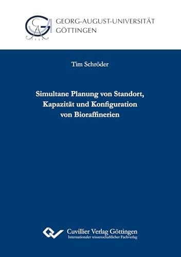 Simultane Planung von Standort, Kapazität und Konfiguration von Bioraffinerien