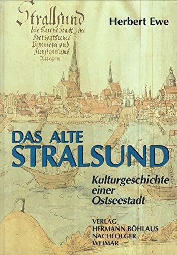 Das alte Stralsund: Kulturgeschichte einer Ostseestadt (German Edition)