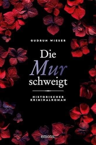 Die Mur schweigt historischer Kriminalroman