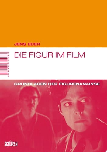 Die Figur im Film Grundlagen der Fugurenanalyse