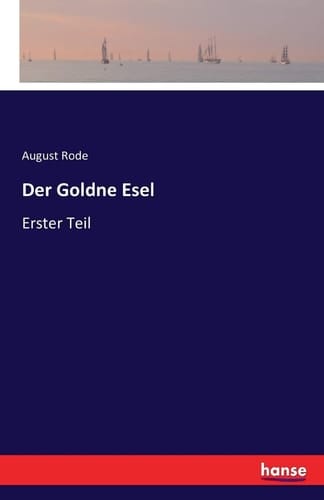 Der Goldne Esel Erster Teil