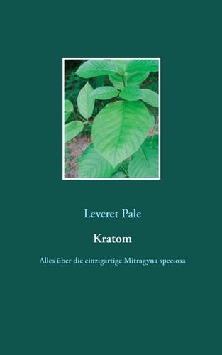 Kratom Alles über die einzigartige Mitragyna speciosa
