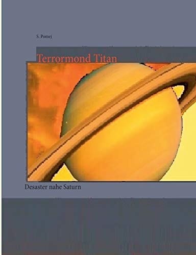 Terrormond Titan Desaster nahe Saturn