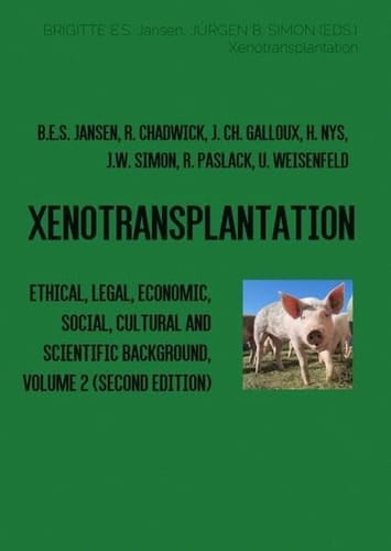Xenotransplantation Ethical, Legal, Economic, Social, Cultural and Scientific Background