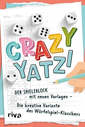 Crazy Yatzi Der Spieleblock mit neuen Vorlagen - Die kreative Variante des Würfelspiel-Klassikers