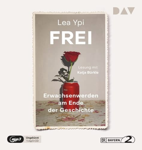 Frei. Erwachsenwerden am Ende der Geschichte Ungekürzte Lesung mit Katja Bürkle (1 mp3-CD)