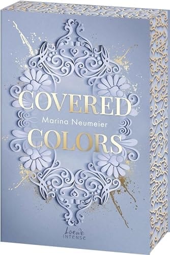 Covered Colors (Golden Hearts, Band 2) High Society voller Intrigen, Herzschmerz und Leidenschaft - Spicy Fake Dating-Romance - Mit edlem Farbschnitt nur solange der Vorrat reicht